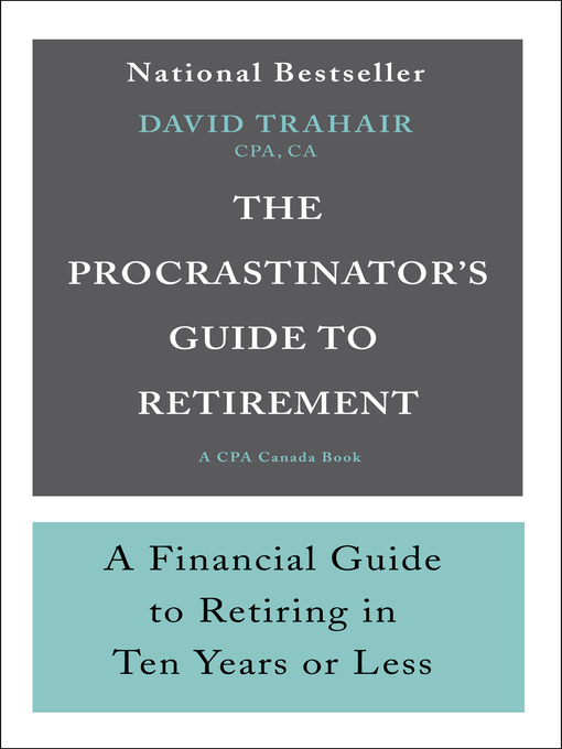 Title details for The Procrastinator's Guide to Retirement by David Trahair - Available